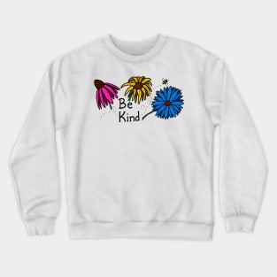 Be Kind - color floral Crewneck Sweatshirt